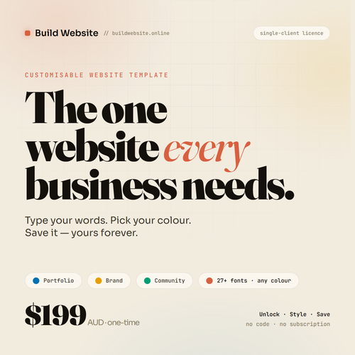 Build Website — Customisable Website Template — the one website every business needs, $199 AUD one-time